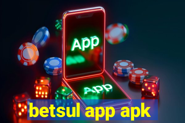 betsul app apk